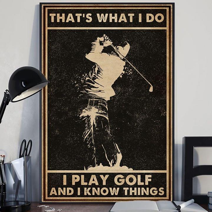 Thats what i do i play golf and i know things vintage poster 4