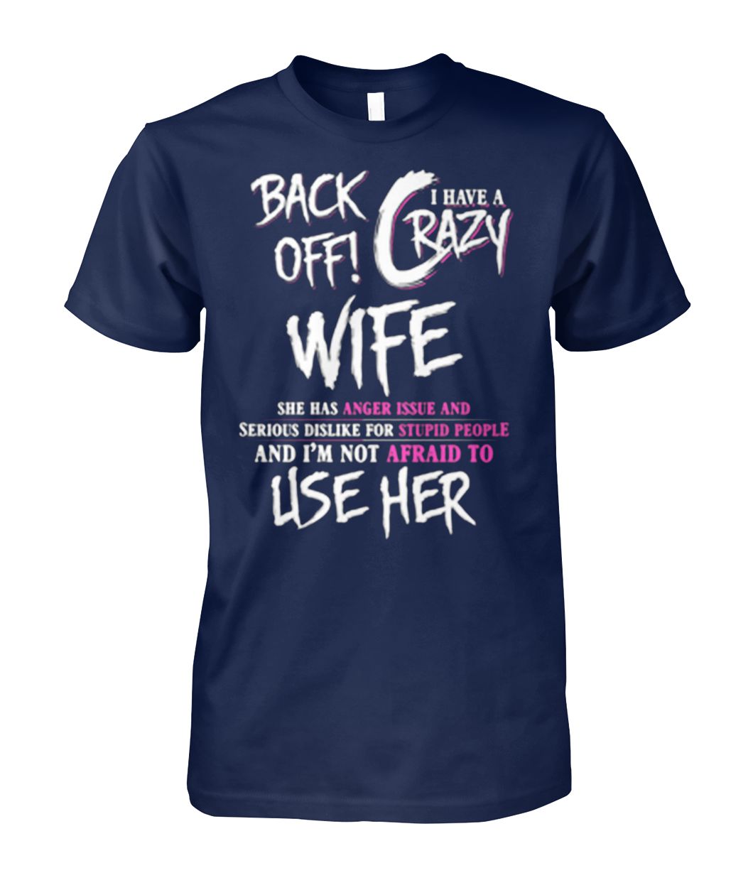 Back off I have a crazy sister she has anger issues shirt