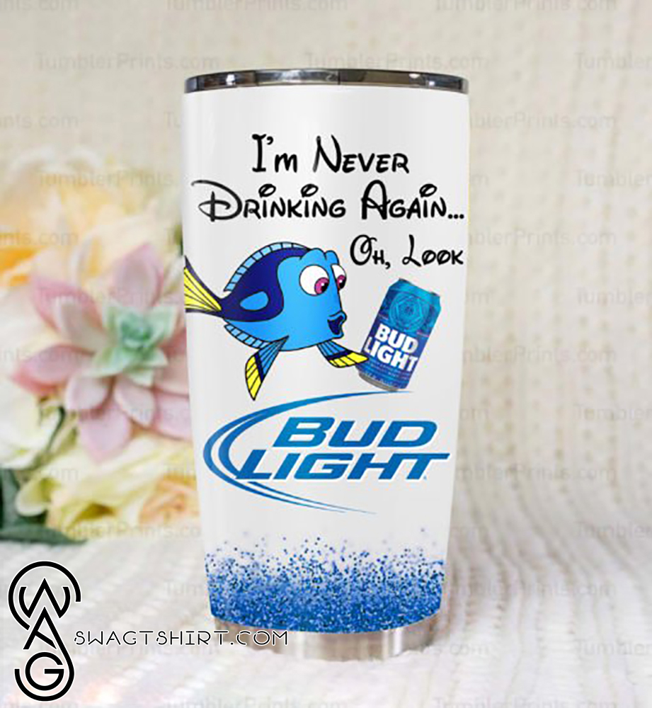 Dory i'm never drinking again oh look bud light all over print steel tumbler