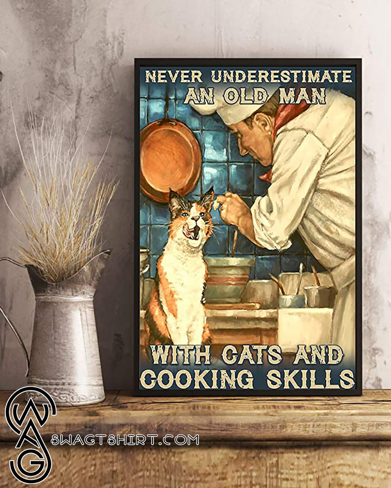 Never underestimate an old man with cats and cooking skills poster
