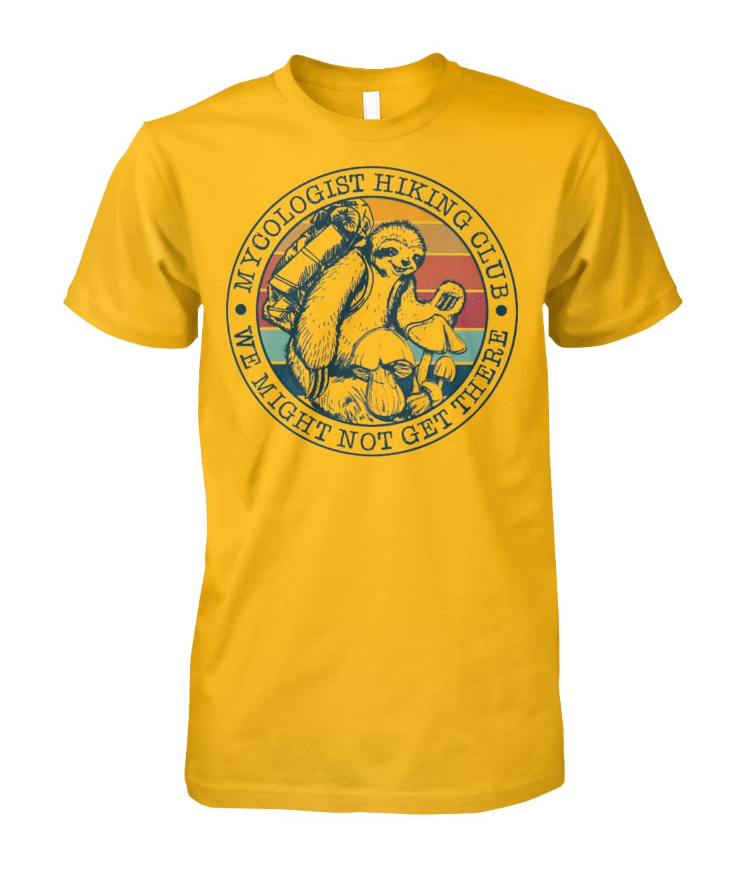 Mycologist hiking club we might not get there sloth shirt