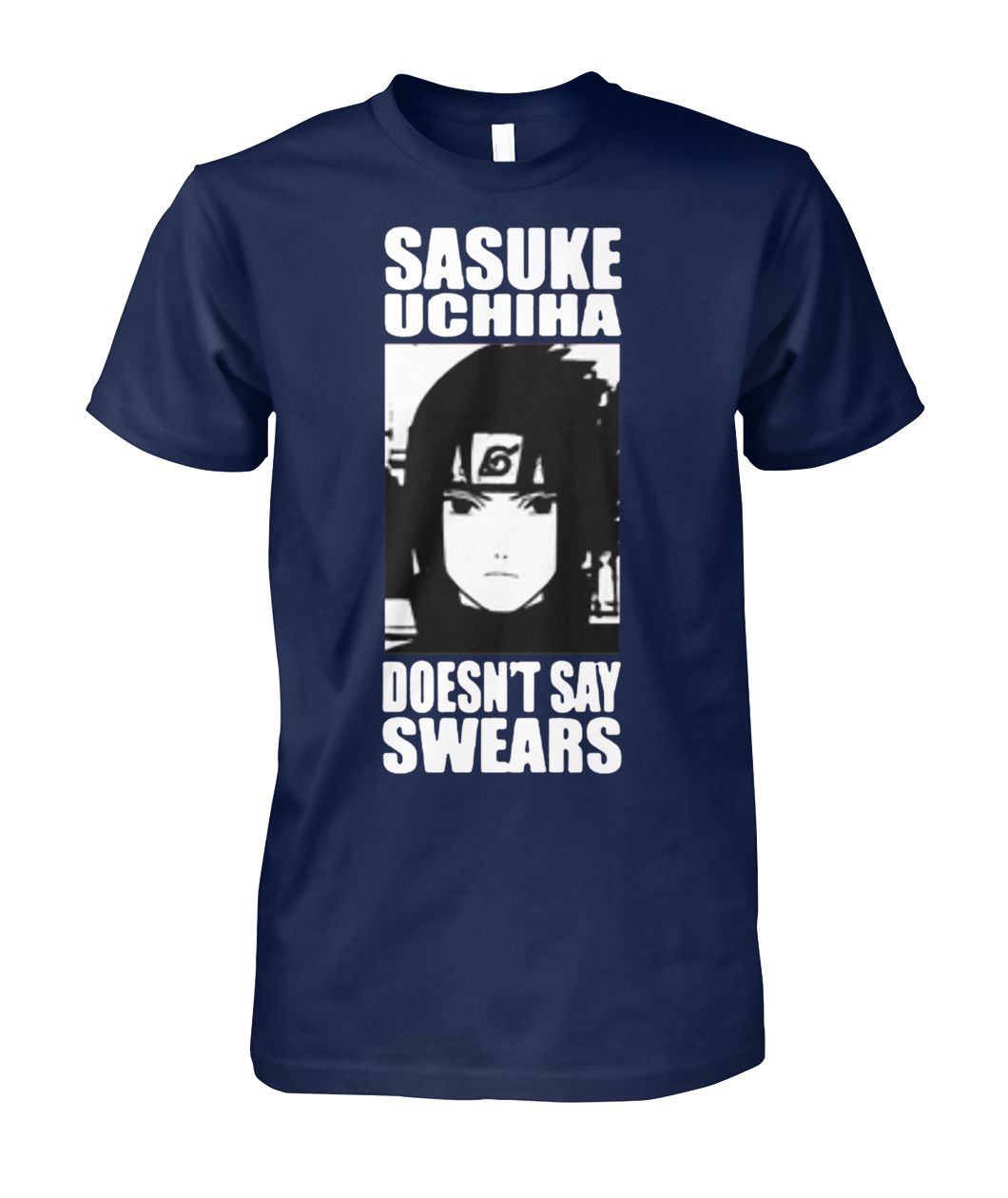 Naruto sasuke uchiha doesn’t say swears shirt