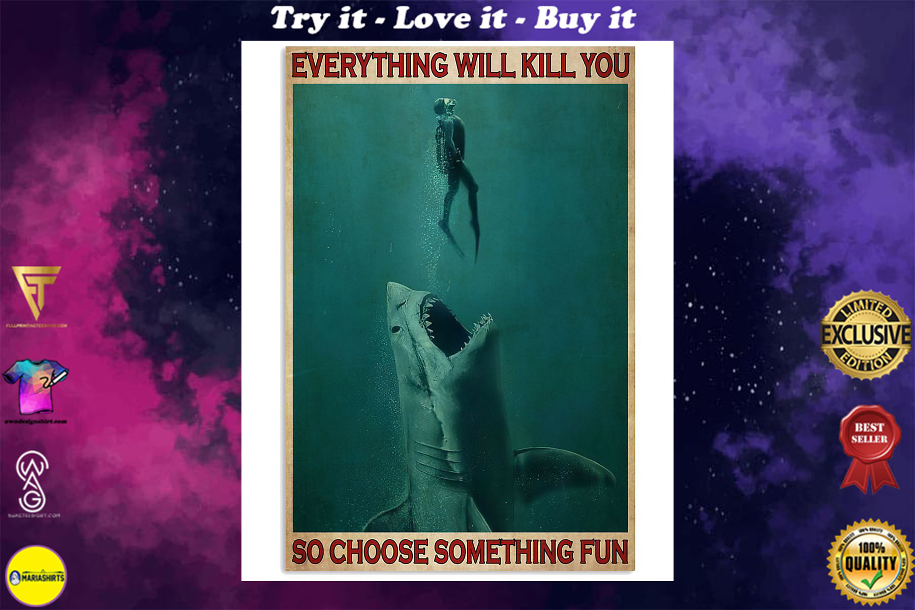 everything will kill you so choose something fun go diving with shark poster