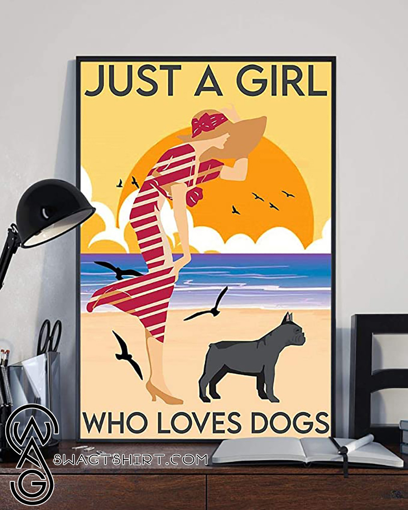 Just a girl who loves dogs beach girl with french bulldog poster