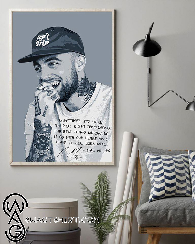 Mac miller sometime its hard to pick right from wrong signature poster