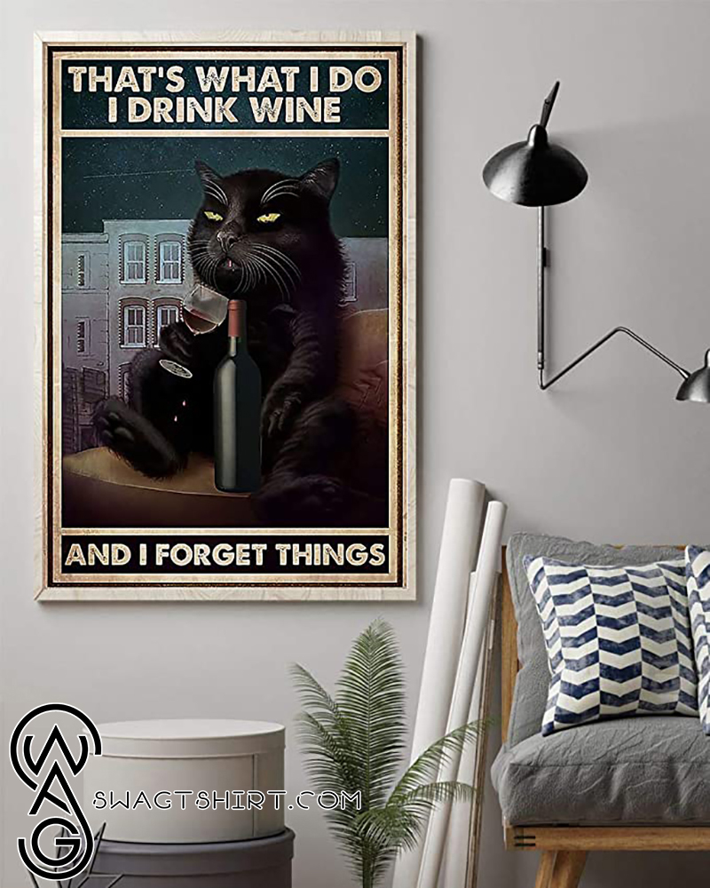 That_s what i do i drink wine and i forget things black cat sitting on sofa poster