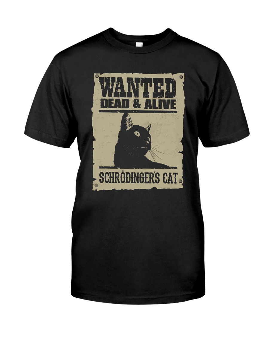 wanted dead and alive schroedingers cat tshirt