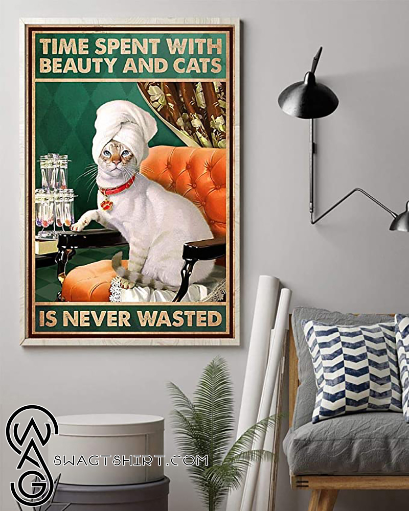 Time spent with beauty and cats is never wasted poster