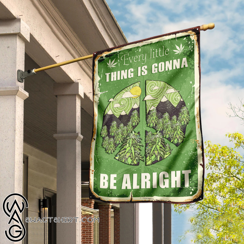 Every little thing is gonna be alright hippie pot leaf flag