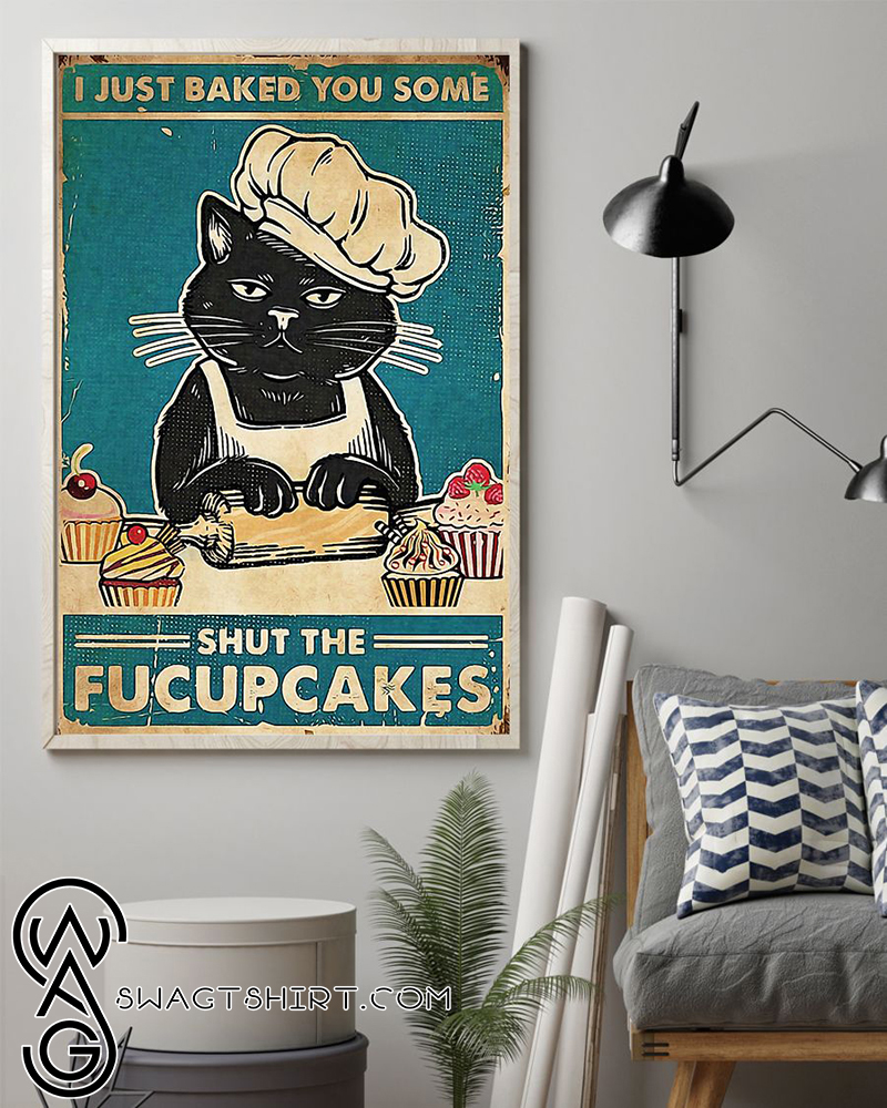 Black cat i just baked you some shut the fucupcakes poster
