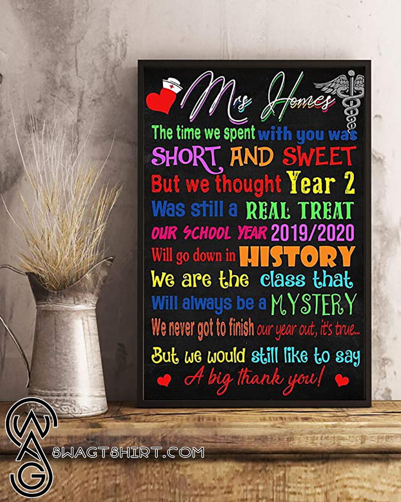 Mrs homes the time we spent with you was short and sweet but we thought year 2 was still a real treat poster