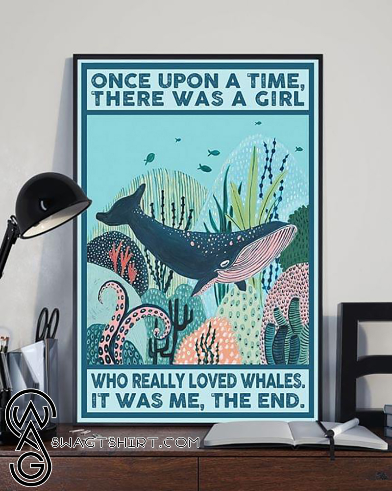 Once upon a time there was a girl who really loved whales it was me the end retro poster
