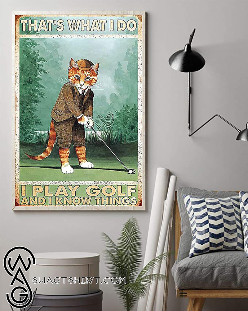 That_s what i do i play golf and i forget things cat poster