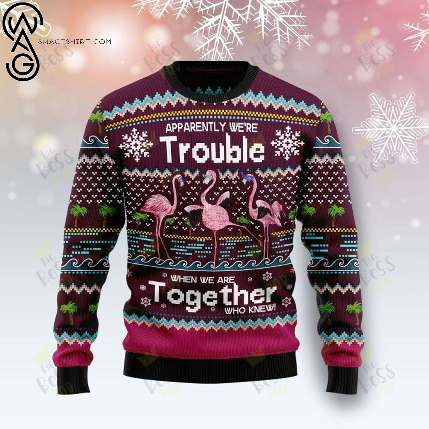 Flamingo apparently we're trouble when we are together full printing ugly christmas sweater