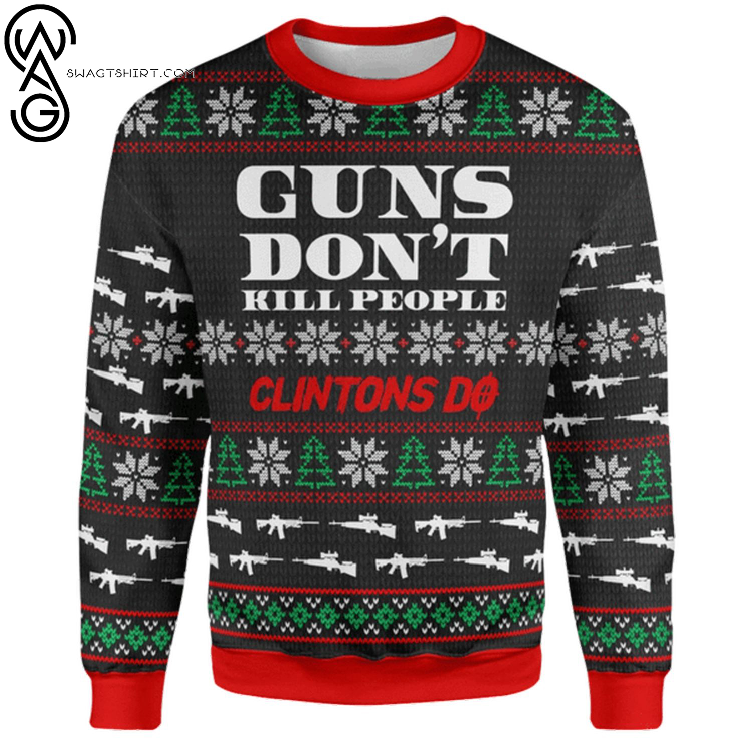 Guns don't kill people clintons do ugly christmas sweater