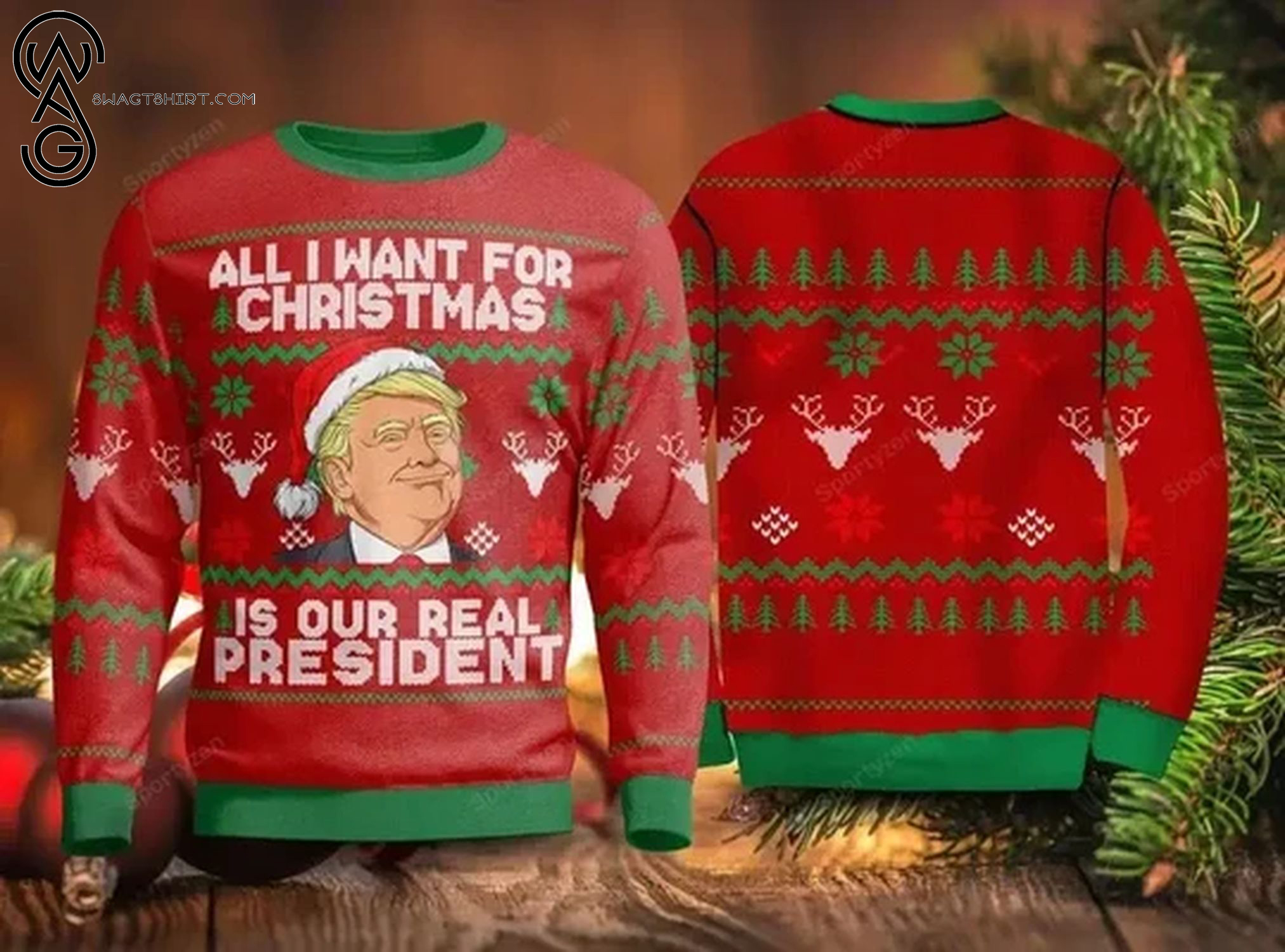 All I Want For Christmas is a Real President Full Print Ugly Christmas Sweater