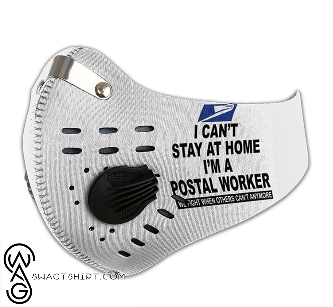 Personalized i can_t stay at home i_m a postal worker filter activated carbon face mask