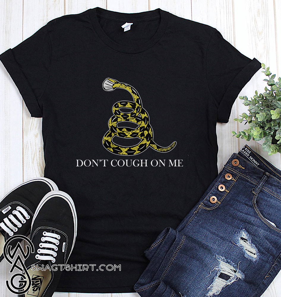 Don't cough on me snake shirt