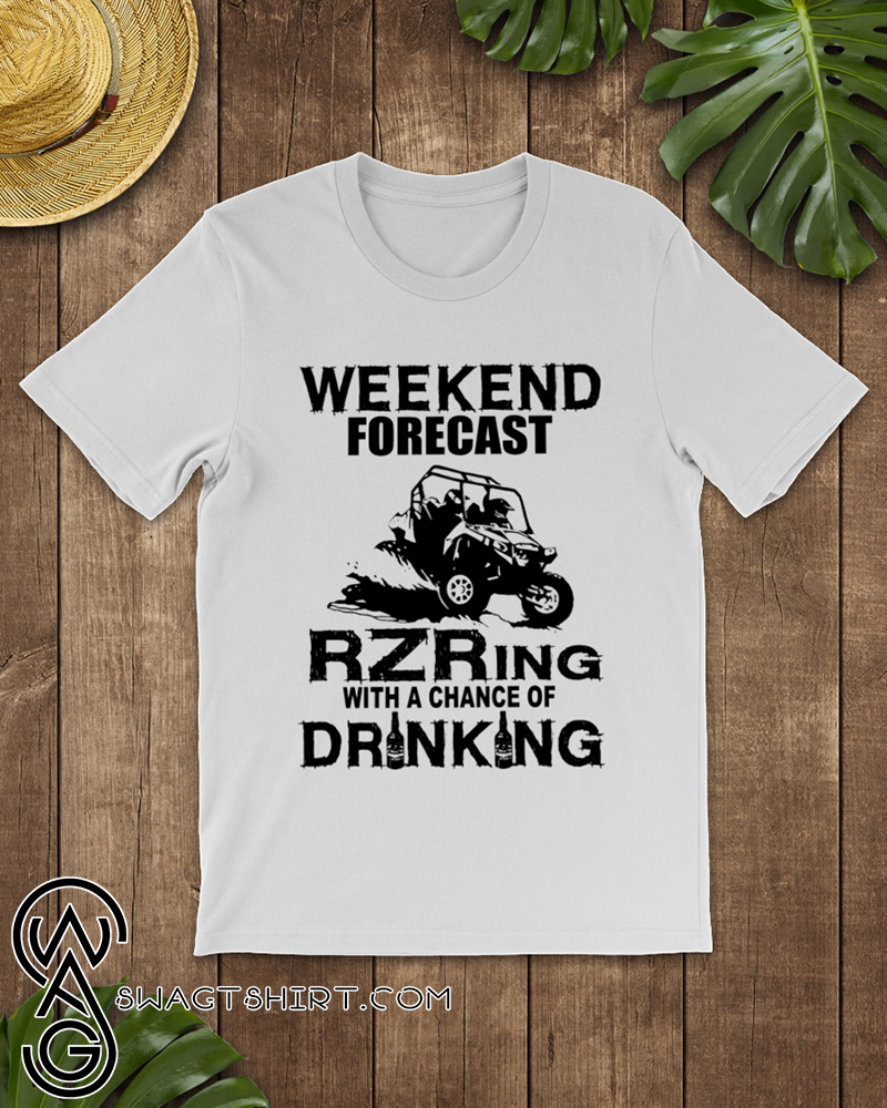 Weekend forecast rzring with a chance of drinking shirt